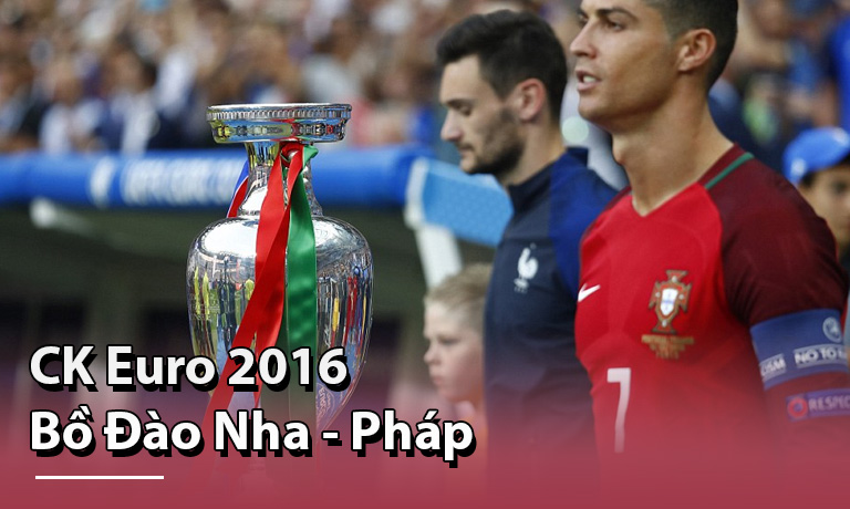 Chung kết Bồ Đào Nha - Pháp Euro 2016